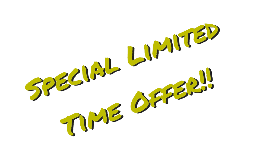 Special Limited Time Offer!!